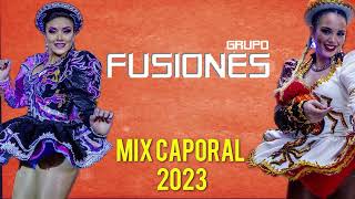 MIX CAPORALES 2023  GRUPO FUSIONES  BOLIVIA [upl. by Laeahcim777]