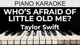 Whos Afraid of Little Old Me  Taylor Swift  Piano Karaoke Instrumental Cover with Lyrics [upl. by Adnohsel]