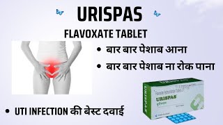 URISPAS 200  URIKIND TABLET  FLAVOSPAS  FLAVOXATE TABLET  USES  SIDEFFECTS  FULL INFORMATION [upl. by Eillas]