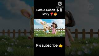 Sara amp Rabbit 🐰Ki Kahani Newstorycartoon cartoon kids storyRabbitstroykidsstories childrenstory [upl. by Marga]