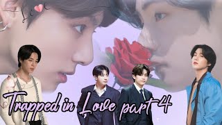 trapped in love 💜part 4💜 taekook and yoonmin love story bts btsarmy [upl. by Tehr]