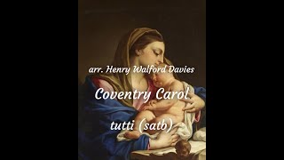 Coventry Carol Henry Walford Davies tutti satb rehearsal track [upl. by Iramohs]