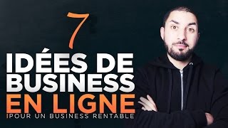 7 idées de business à commencer facilement en 2017 [upl. by Aizatsana]