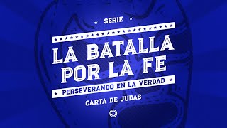 Falsos maestros  La batalla por la fe perseverando en la verdad  Judas 11725  Sergio López [upl. by Torrell]