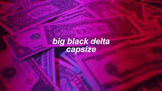 big black delta  capsize slowed  reverb [upl. by Eberta]