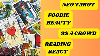 NEO TAROT FOODIE BEAUTY 3S A CROWD TAROT REACT [upl. by Iahk]