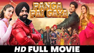 Panga Pai Gaya  New Punjabi Movies 2024  Sargun Mehta Ammy Virk  New Movie Punjabi Movies 2024 [upl. by Vince408]