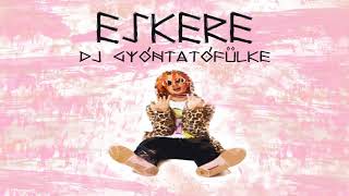 DJ Gyóntatófülke  ESKERE [upl. by Erleena913]