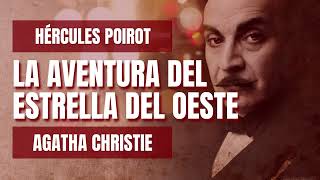 La Aventura Del Estrella Del Oeste POIROT Agatha Christie Audiolibro en Español [upl. by Bryner460]