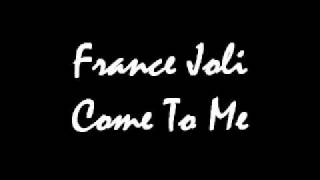 France Joli  Come To Mewmv [upl. by Judith]