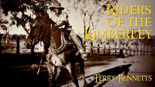 Riders of the Kimberley  Terry Bennetts [upl. by Werdna241]