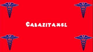 Pronounce Medical Words ― Cabazitaxel [upl. by Ayanet987]