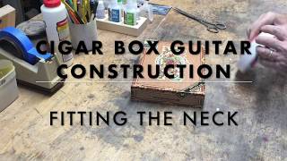 Fitting a cigar box guitar neck [upl. by Dadivitan]