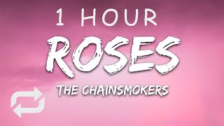 1 HOUR 🕐  The Chainsmokers  Roses Lyrics ft ROZES [upl. by Aimik]