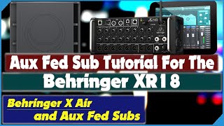 Aux Fed Subs Setup For Behringer XR18 XAir  Midas MR18 [upl. by Damara]