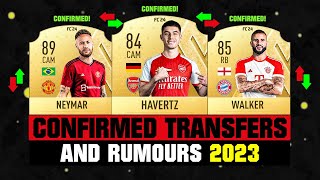 FIFA 23  NEW CONFIRMED TRANSFERS amp RUMOURS 🤪🔥 ft Havertz Neymar Walker etc [upl. by Caprice]