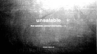 What does unsalable mean [upl. by Cerveny]