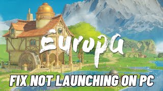 How To Fix Europa Not Launching Error On PC  Fix Europa Wont Launch Error [upl. by Suh]