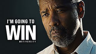 IM GOING TO WIN  Best Motivational Speech Video Featuring Denzel Washington [upl. by Hulburt349]