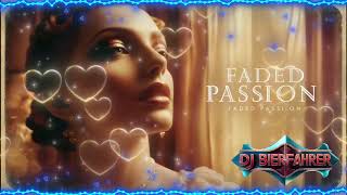 DJbierfahrer Faded Passion Remix 2024 [upl. by Gehlbach269]