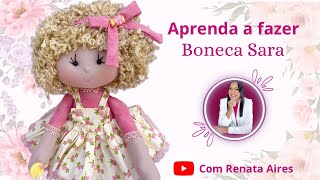 Aprenda a fazer Boneca de Pano Sara [upl. by Aiva]