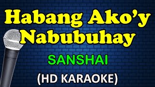 HABANG AKOY NABUBUHAY  Sanshai HD Karaoke [upl. by Hakim89]