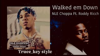 NLE Choppa  Walk Em Down feat Roddy Ricch trueekey style [upl. by Fablan]