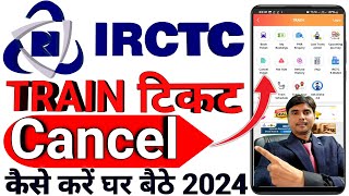 IRCTC Train Ticket Cancel Kaise Kare 2024  how to cancel train ticket in irctc app  Cancel Ticket [upl. by Celene977]