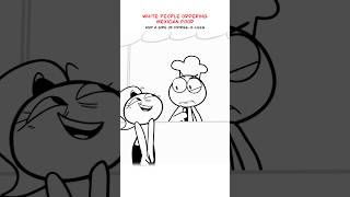 Ordering Mexican Food 😭 Animation Meme shorts [upl. by Alolomo117]