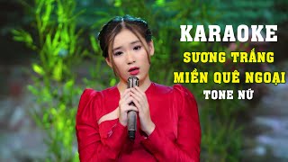 Sương Trắng Miền Quê Ngoại Karaoke Tone Nữ  Khánh Linh [upl. by Lyris]