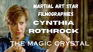 MARTIAL ART STAR FILMOGRAPHIESCYNTHIA ROTHROCKThe Magic Crystal [upl. by Ramled122]