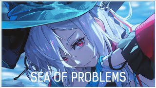 「Nightcore」Sea Of Problems  BemaxLyrics [upl. by Albertine]