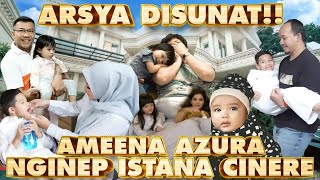 ARSYA DISUNAT AMEENA AZURA 24 JAM DI ISTANA CINERE [upl. by Hoffmann]