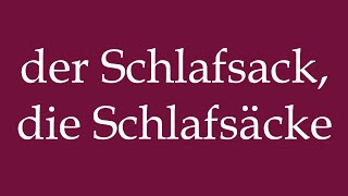 How to Pronounce der Schlafsack die Schlafsäcke Correctly in German [upl. by Akeimat]