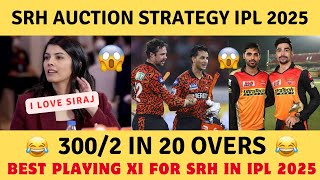 SRH Mega Auction Strategy for IPL 2025🔥What a Playing XI It Will Be😱 [upl. by Elodia6]