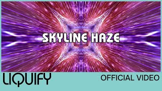 Liquify  Skyline Haze Official VideoTrip Visuals [upl. by Elleirol]