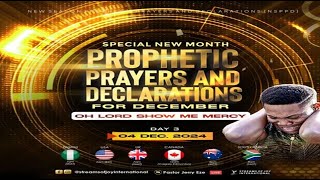 SPECIAL NEW MONTH PROPHETIC PRAYERS DAY 3  OH LORD SHOW ME MERCY  NSPPD  4TH DECEMBER 2024 [upl. by Nahtal]