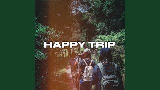 Happy Trip [upl. by Heffron]