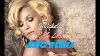 Michelle  Große Liebe Unreleased BMC REMIX [upl. by Nolram]