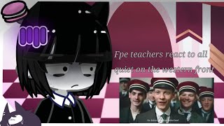 ⚫Fpe teachers react to all quiet on the western front  MG  Gacha life 2⚫ [upl. by Jovi]