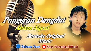 PANGERAN DANGDUT ABIEM NGESTI KARAOKE  sonykaraokeofficial [upl. by Cod]