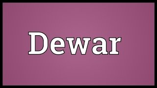 Dewar Meaning [upl. by Dupre684]