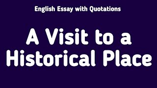 English Essay A Visit to a Historical Place  English Essay Writing [upl. by Philan489]