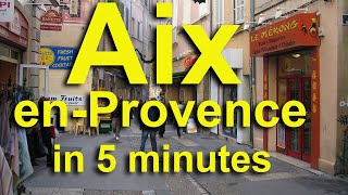 Aix en Provence in 5 Minutes [upl. by Lamrej]