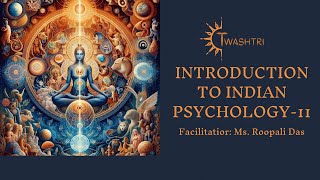 Introduction to Indian Psychology Part 11 [upl. by Nyra]