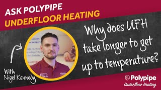 Why does UFH take longer to get up to temperature  Polypipe Underfloor Heating [upl. by Watkins546]