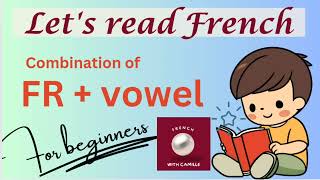 Lets read French how to pronounce the combination of FR  vowel [upl. by Ducan678]