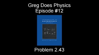 Introduction to Electrodynamics by David Griffiths Problem 243 [upl. by Anwadal946]