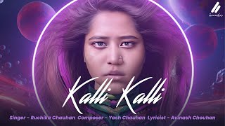 Kalli Kalli  Ruchika Chauhan I Yash Chauhan I Avinash Chouhan  New Indian Hip Hop Beats  ii Music [upl. by Steen]