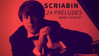 Scriabin  24 Preludes Sonata No 4 Opus 30 in F Sharp reference recording Andrei Gavrilov [upl. by Nirre771]